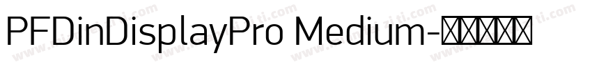 PFDinDisplayPro Medium字体转换